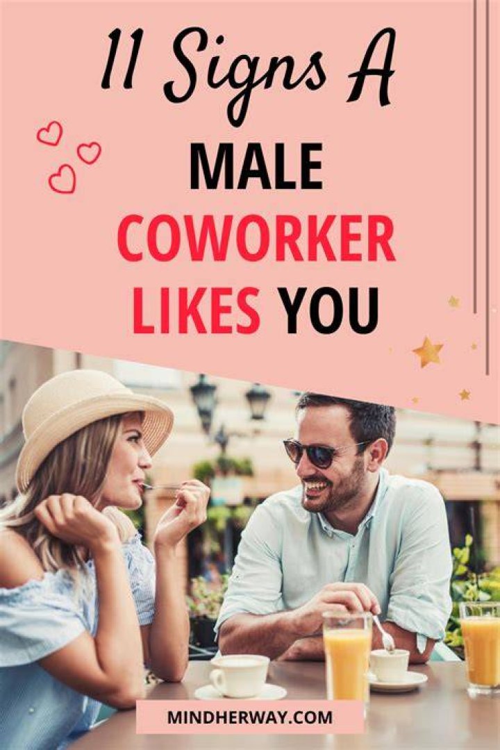 11 Signs A Coworker Likes You More Than You Think Mind Her Way