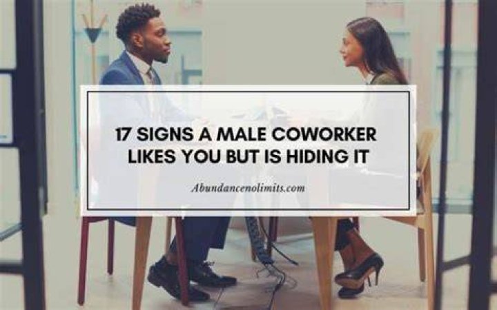 17 Signs a Male Coworker Likes You But is Hiding It