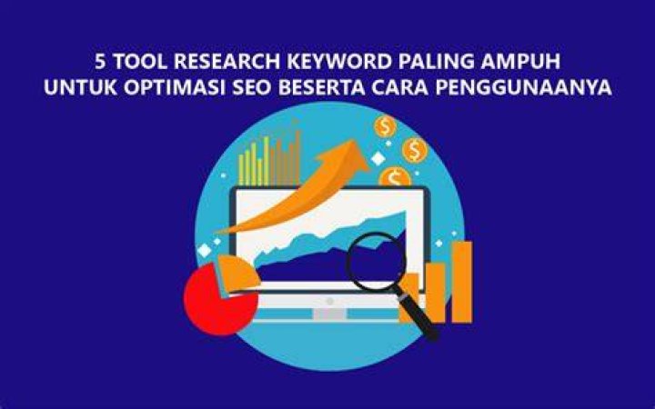5 Tool Research Keyword Paling Ampuh Untuk Optimasi SEO Beserta Cara