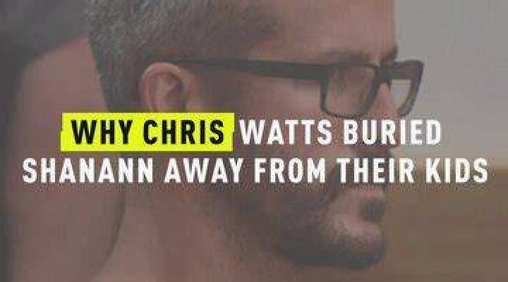 Chris Watts Buried Shanann Away From Daughters Because He 'Hated Her So