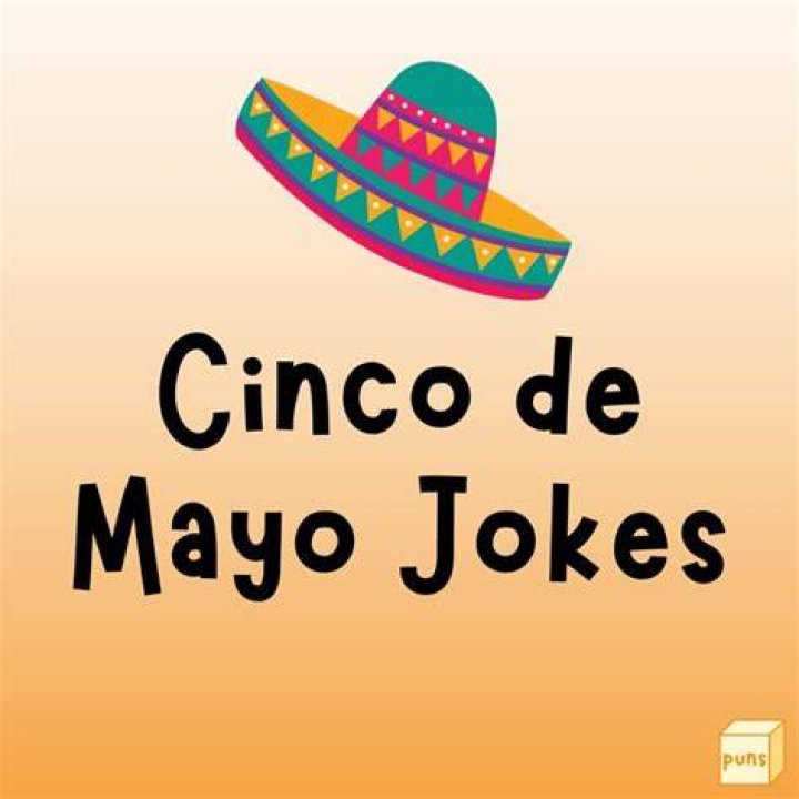 Cinco De Mayo: Hilarious Jokes And Memes To Make You Laugh
