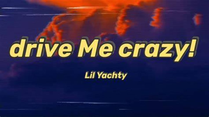 Drive Me Crazy: The Ultimate Yachty Anthem