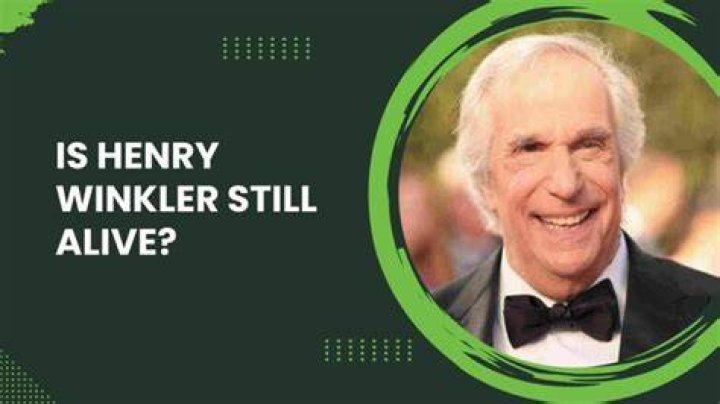 Is Henry Winkler Still Alive Today?