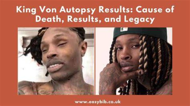 Results of the King Von Autopsy What Actually Took Place?