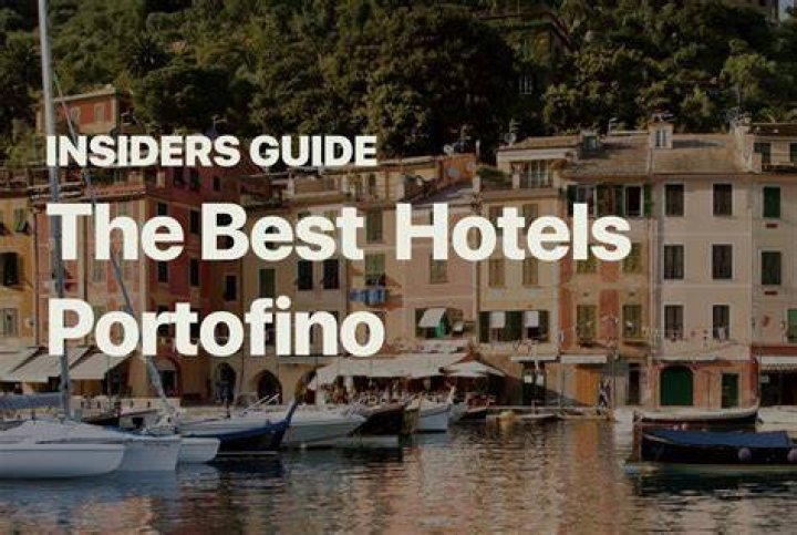 The Ultimate Guide To The Best Hotels In Portofino