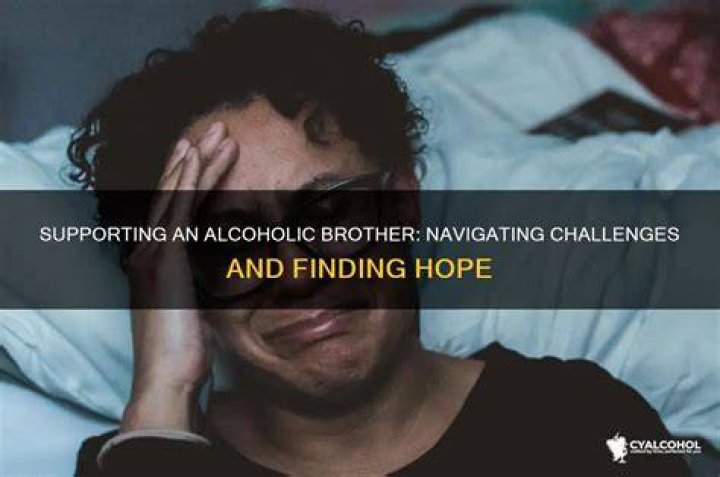 Understanding And Supporting The Challenges Of Alcoholic Brothers